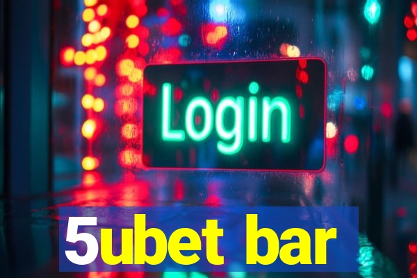 5ubet bar